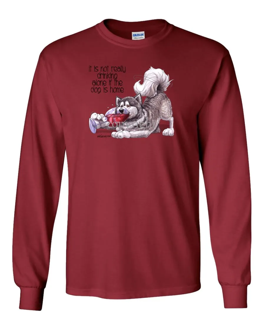 Alaskan Malamute - It's Not Drinking Alone - Long Sleeve T-Shirt