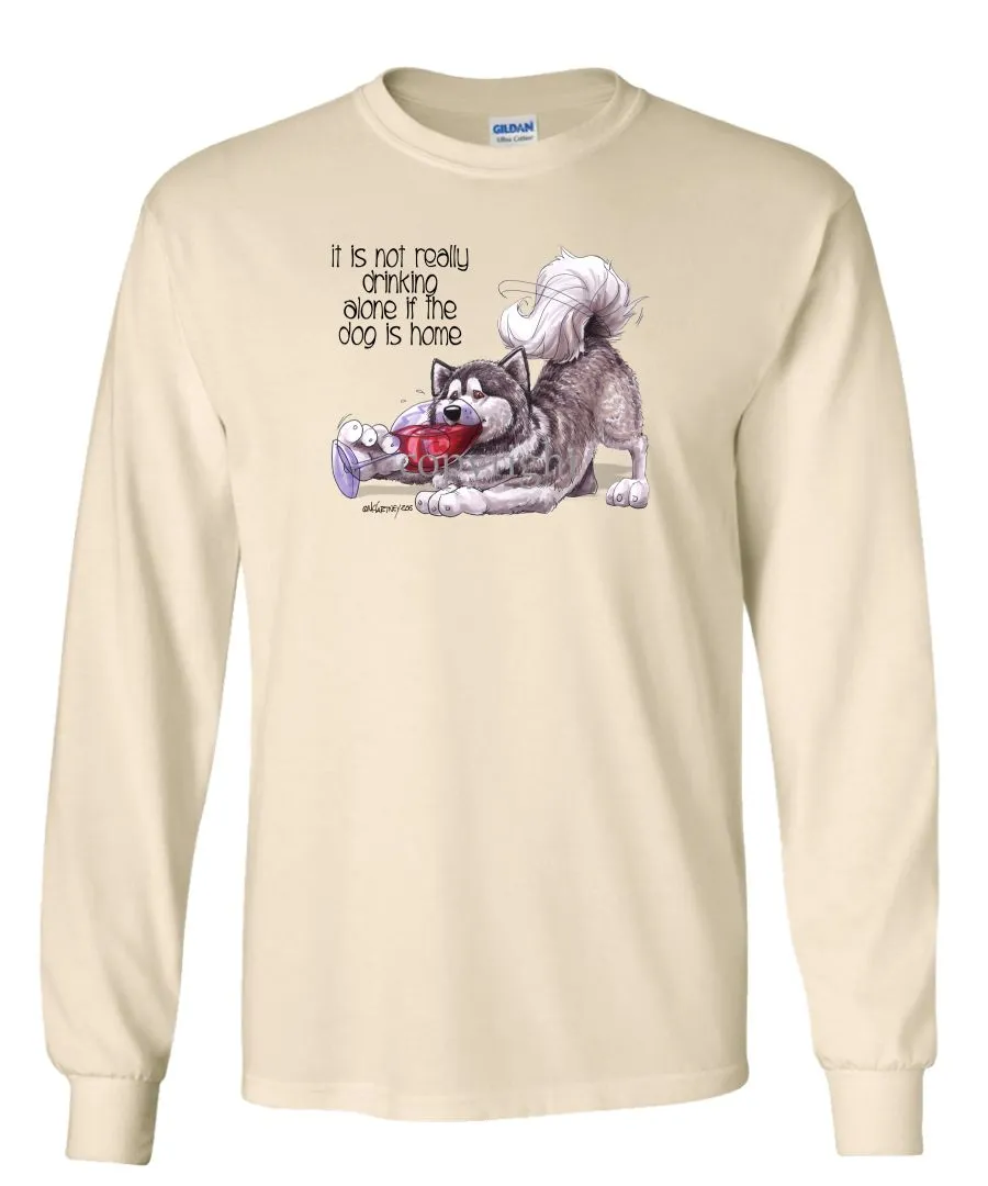 Alaskan Malamute - It's Not Drinking Alone - Long Sleeve T-Shirt