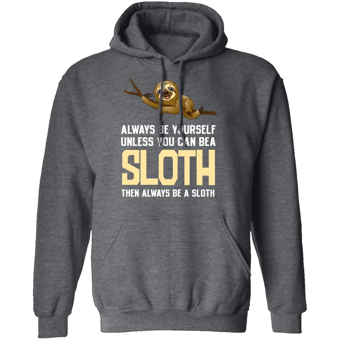 Always Be A Sloth T-Shirt