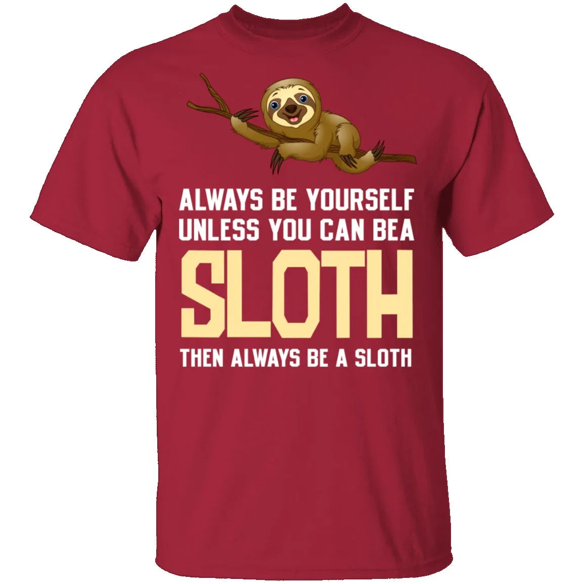 Always Be A Sloth T-Shirt