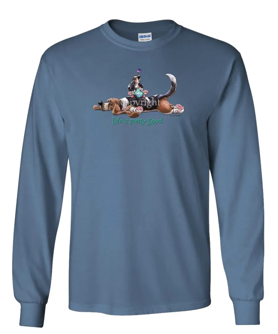 Basset Hound - Life Is Pretty Good - Long Sleeve T-Shirt