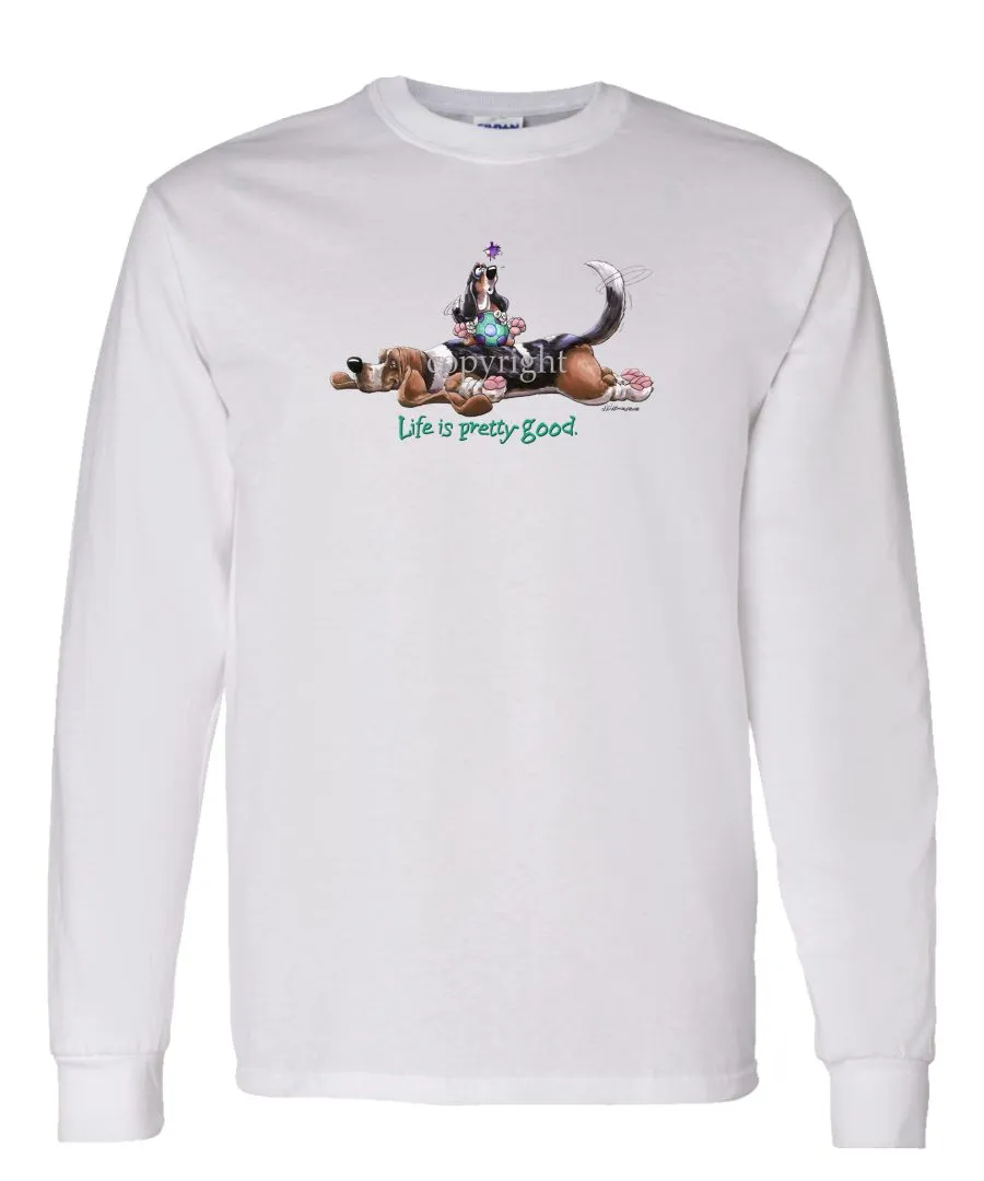 Basset Hound - Life Is Pretty Good - Long Sleeve T-Shirt