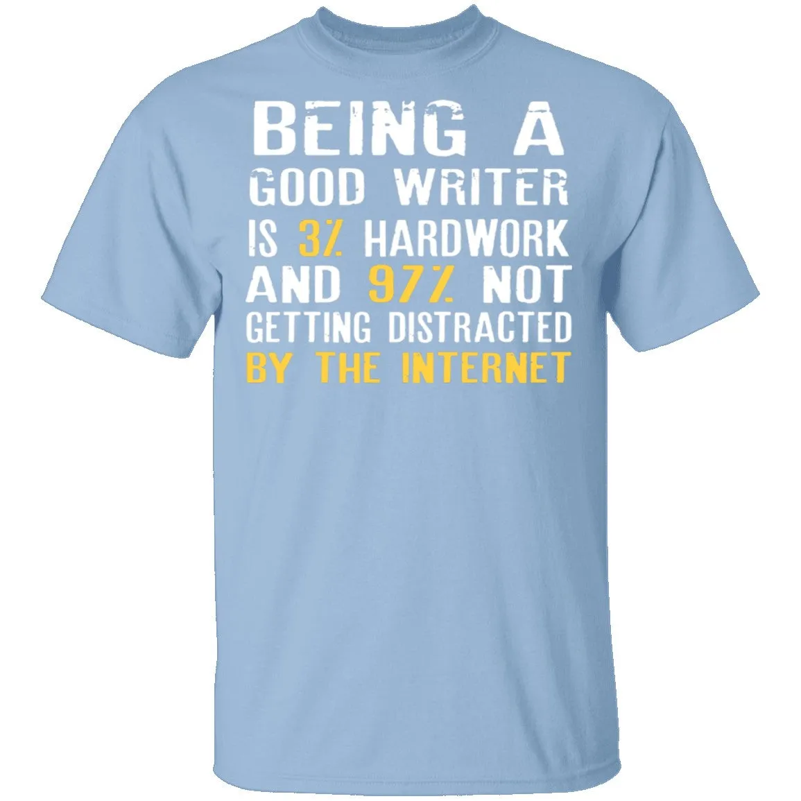 Being a Good Writer T-Shirt