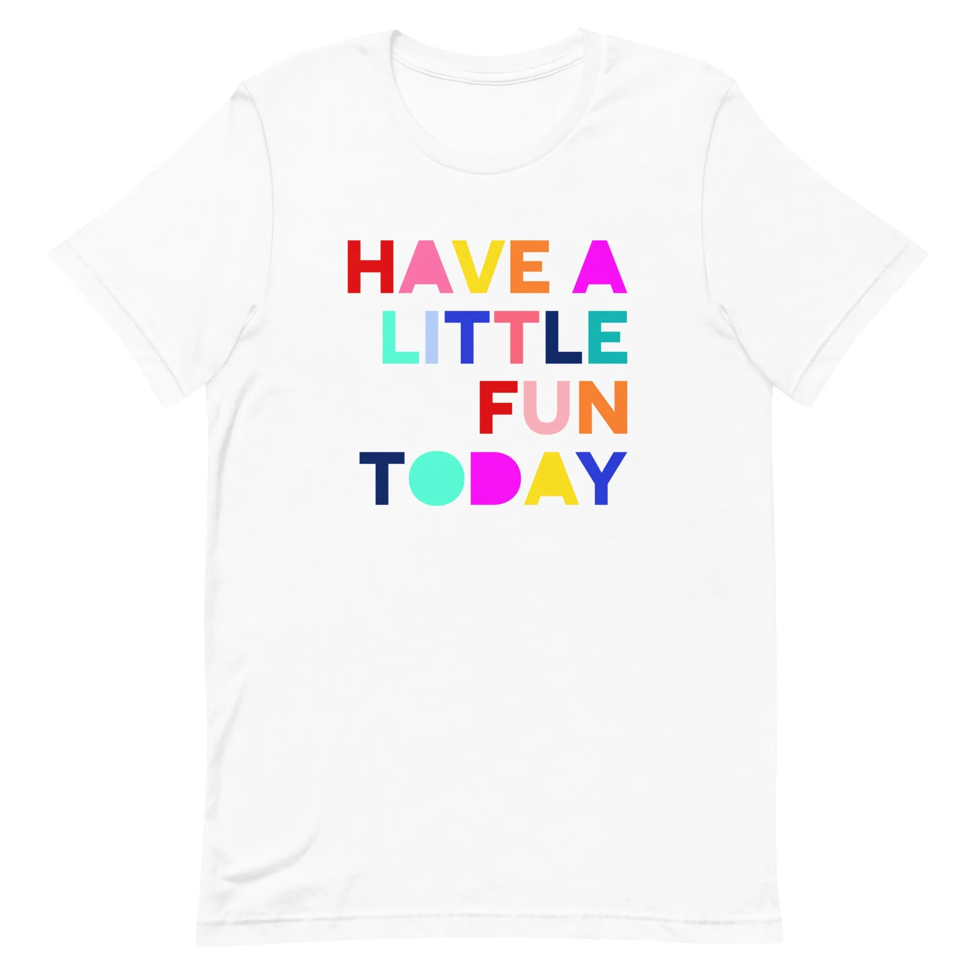 Have A Little Fun Today-White