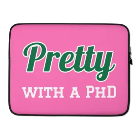 Pretty with a PhD Laptop Sleeve