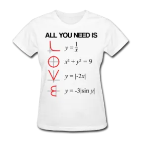 "All You Need is Love" - Women's T-Shirt